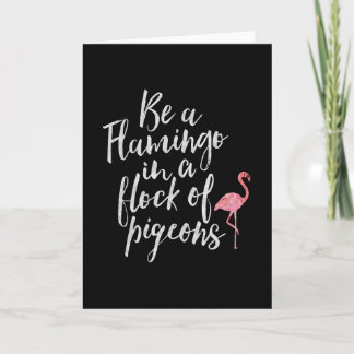 Be A Flamingo - Inspirational Greeting Card