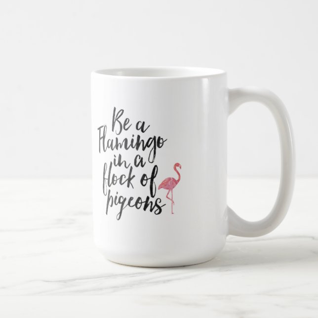 Be A Flamingo - Inspirational Mug (Right)