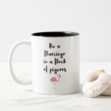 Be a flamingo quote inspirational 325ml mug