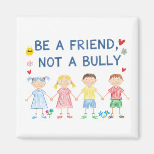 Be a Friend Not a Bully Anti-Bullying Awareness Magnet