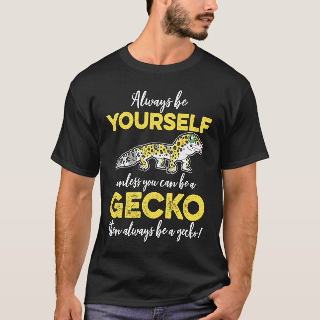 Be A Gecko T-Shirt (Front)