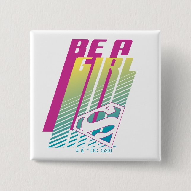 "Be A Girl" Supergirl Graphic 15 Cm Square Badge (Front)