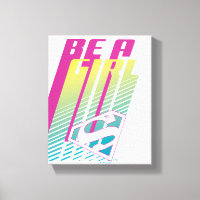 ‘Be A Girl’ Supergirl Graphic