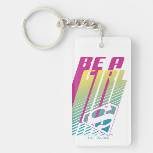 "Be A Girl" Supergirl Graphic Key Ring