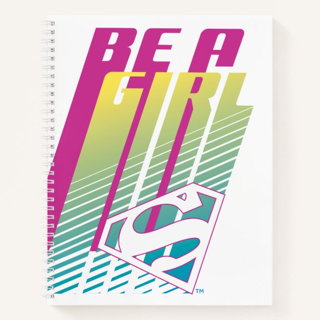 "Be A Girl" Supergirl Graphic Notebook (Front)