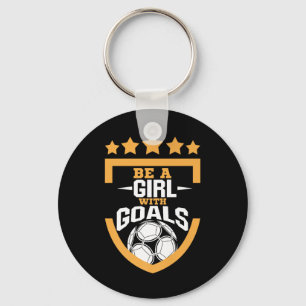 Be A Girl With Goals - Soccer_football Player Wome Key Ring
