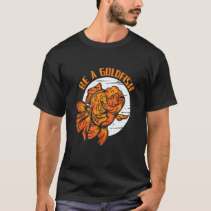 Be A Goldfish Fishkeeping Aquarist Aquarium Junkie T-Shirt
