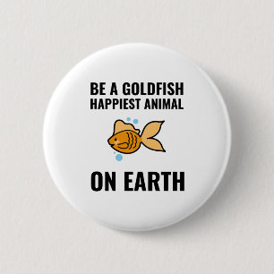 Be a goldfish inspirational motivational positive 6 cm round badge