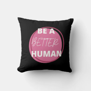 BE A good human pink Cushion