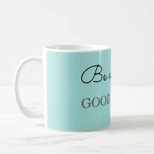 Be a GOOD PERSON Coffee Mug (Left)