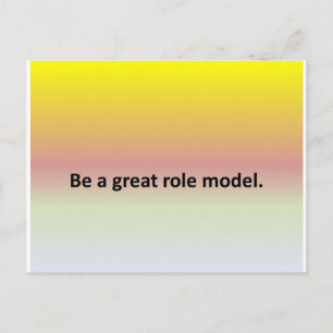 Be a great role model. postcard
