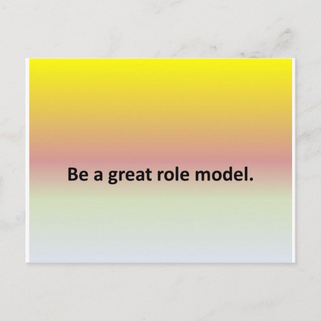 Be a great role model. postcard (Front)