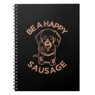 Be A Happy Sausage Dog Notebook