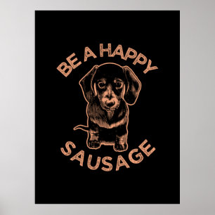 Be A Happy Sausage Dog Poster
