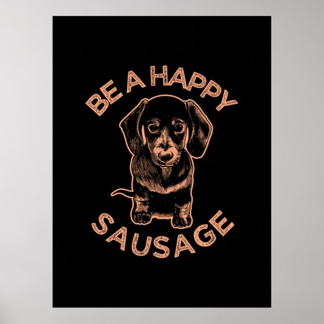 Be A Happy Sausage Dog Poster (Front)
