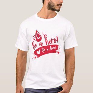 Be A Hero Be A Donor   Blood Donor T-Shirt