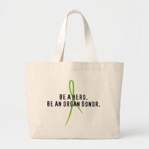 Be a hero. Be an organ donor. Large Tote Bag