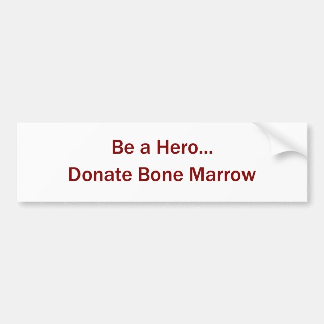 Be a Hero... Donate Marrow Bumper Sticker (Front)