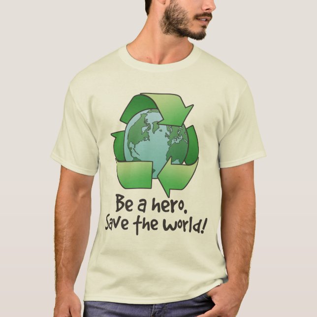 Be A Hero, Recycle T-Shirt (Front)