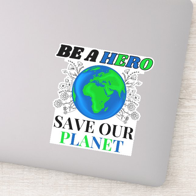 Be a Hero Save Our Planet Earth Text (Detail)