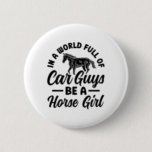 Be A Horse Girl Horseback Riding Rider Equestrian  6 Cm Round Badge