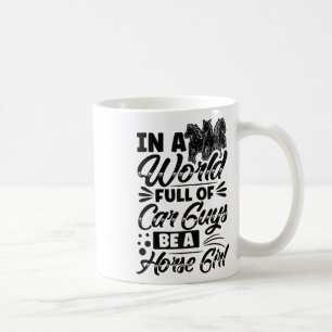 Be A Horse Girl Horseback Riding Rider Equestrian Coffee Mug