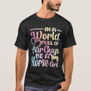 Be A Horse Girl Horseback Riding Rider Equestrian T-Shirt