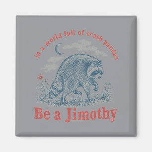 Be A Jimothy Racoon From Seattle Trash Magnet