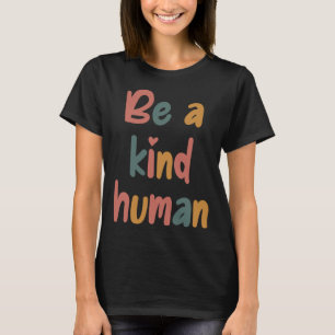 Be A Kind Human Bible Lesson Christian Faith Jesus T-Shirt