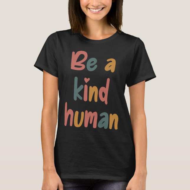 Be A Kind Human Bible Lesson Christian Faith Jesus T-Shirt (Front)