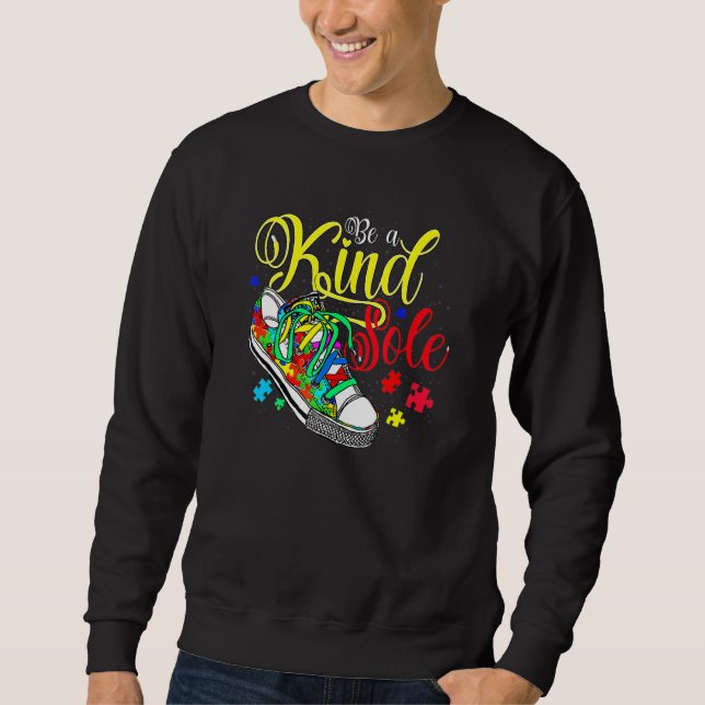 Be A Kind Sole Autism Awareness Be Kind Puzzle Sho Sweatshirt (Front)