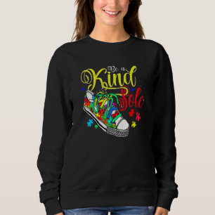 Be A Kind Sole Autism Awareness Be Kind Puzzle Sho Sweatshirt