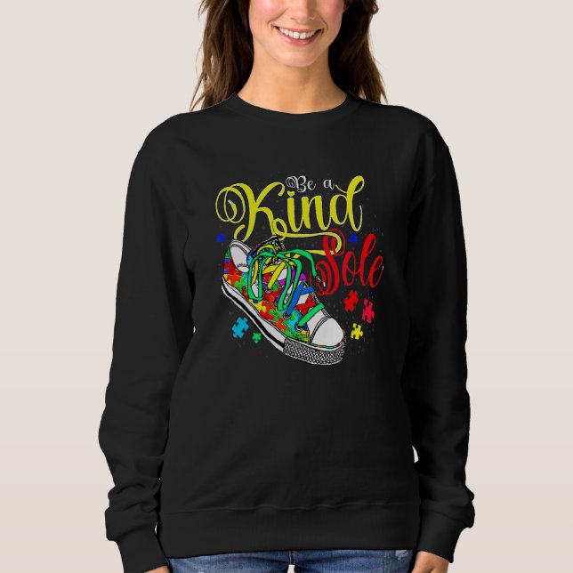 Be A Kind Sole Autism Awareness Be Kind Puzzle Sho Sweatshirt (Front)