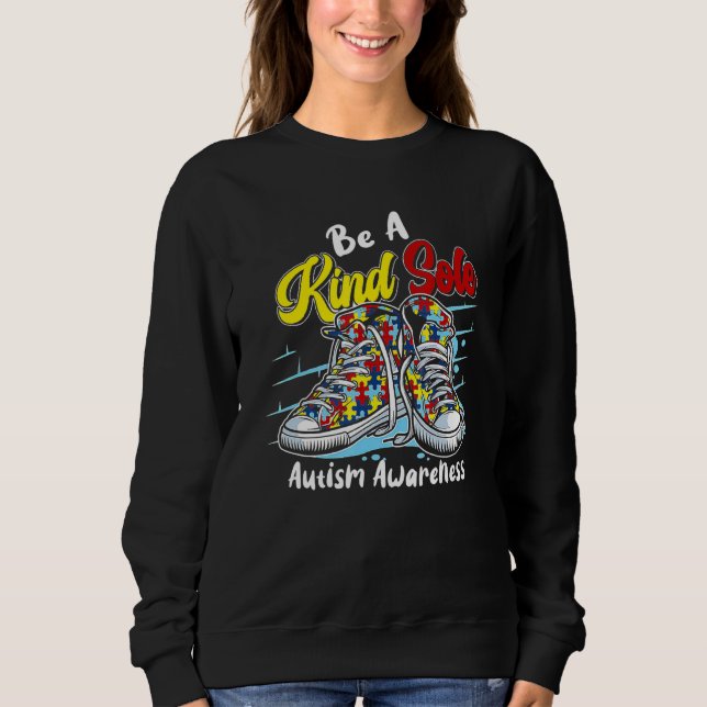 Be A Kind Sole Autism Awareness Be Kind Puzzle Sho Sweatshirt (Front)