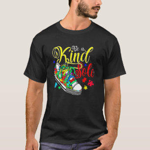 Be A Kind Sole Autism Awareness Be Kind Puzzle Sho T-Shirt