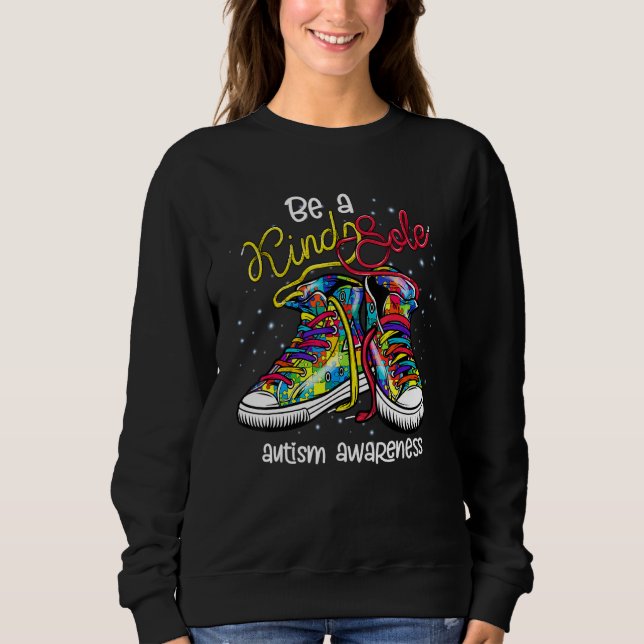Be A Kind Sole Autism Awareness Puzzle Autism Shoe Sweatshirt (Front)