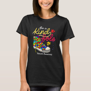 Be A Kind Sole Autism Awareness Puzzle Shoes Autis T-Shirt