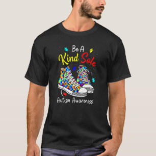 Be A Kind Sole Autism Awareness Puzzle Shoes Autis T-Shirt
