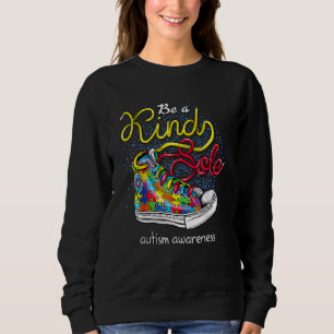 Be A Kind Sole Autism Awareness Puzzle Shoes Be Ki Sweatshirt