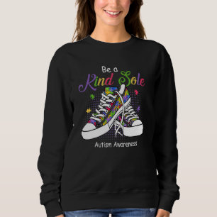 Be A Kind Sole Autism Awareness Puzzle Shoes Be Ki Sweatshirt