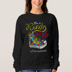 Be A Kind Sole Autism Awareness Puzzle Shoes Be Ki Sweatshirt