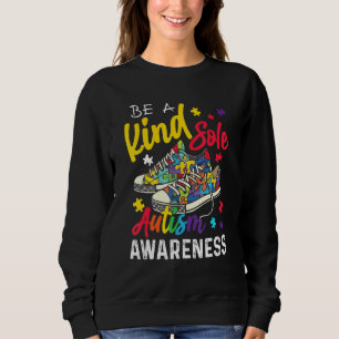 Be A Kind Sole Autism Awareness Puzzle Shoes Be Ki Sweatshirt