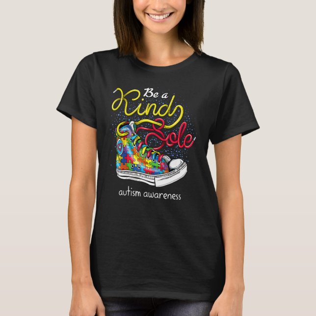 Be A Kind Sole Autism Awareness Puzzle Shoes Be Ki T-Shirt (Front)