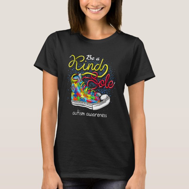 Be A Kind Sole Autism Awareness Puzzle Shoes Be Ki T-Shirt (Front)