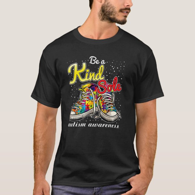 Be A Kind Sole Autism Awareness Puzzle Shoes Be Ki T-Shirt (Front)