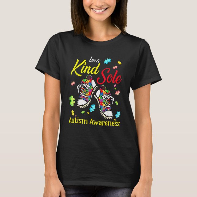Be A Kind Sole Autism Awareness Puzzle Shoes Be Ki T-Shirt (Front)