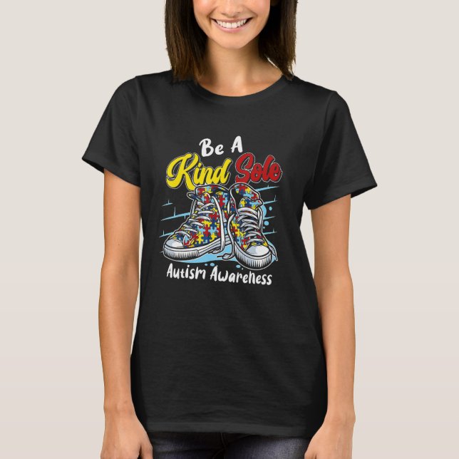 Be A Kind Sole Autism Awareness Puzzle Shoes Be Ki T-Shirt (Front)
