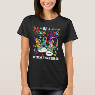 Be A Kind Sole Autism Awareness Puzzle Shoes Be Ki T-Shirt
