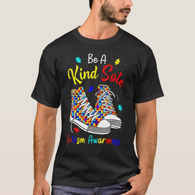 Be A Kind Sole Autism Awareness Puzzle Shoes Be Ki T-Shirt (Front)