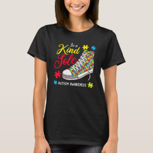 Be A Kind Sole Autism Awareness Puzzle Shoes Be Ki T-Shirt